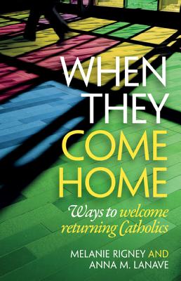 Image for When They Come Home: Ways to Welcome Returning Catholics When They Come Home: Ways to Welcome Returning Catholics