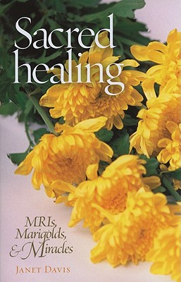 Sacred Healing: Mris, Marigolds, and Miracles