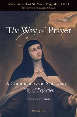 Way of Prayer: A Commentary on Saint Teresa's Way of Perfection