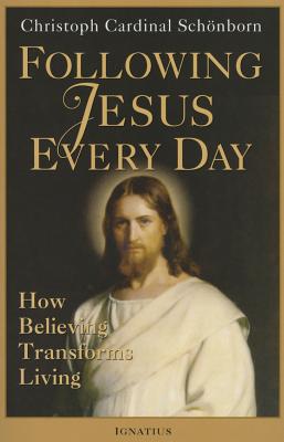 Image for Following Jesus Every Day: How Believing Transforms Living Following Jesus Every Day: How Believing Transforms Living