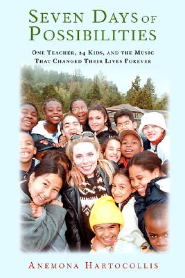 Seven Days Of Possibilities: One Teacher, 24 Kids, and the Music That Changed Their Lives Forever
