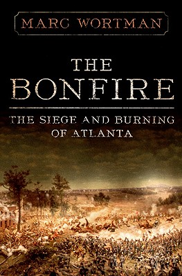 The Bonfire The Siege and Burning of Atlanta