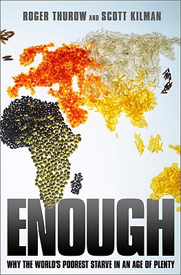Enough: Why the World's Poorest Starve in an Age of Plenty.