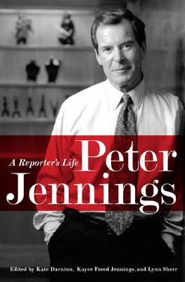 Peter Jennings: A Reporter s Life