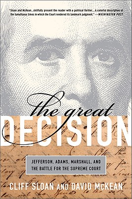 Image for The Great Decision: Jefferson, Adams, Marshall, and the Battle for the Supreme Court The Great Decision: Jefferson, Adams, Marshall, and the Battle for the Supreme Court