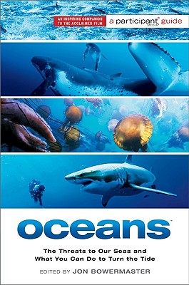 Oceans: The Threats to Our Seas and What You Can Do to Turn the Tide (Media Tie-In)