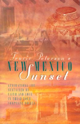 New Mexico Sunset: The Heart's Calling/Forever Yours/Angel's Cause/Come Away, My Love (Inspirational Romance Collection)