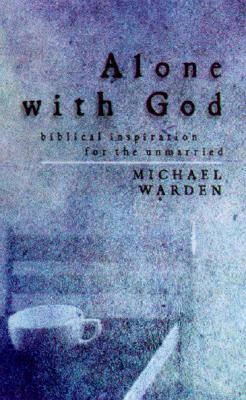 Image for Alone with God: Biblical Inspiration for the Unmarried Alone with God: Biblical Inspiration for the Unmarried