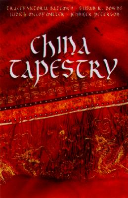 China Tapestry : Four Romantic Novellas Woven Together by Asian Traditions