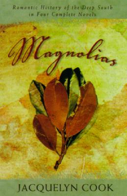 Magnolias: Romantic History from the Deep South in Four Complete Novels