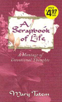 Image for A Scrapbook of Life: A Montage of Devotional Thoughts