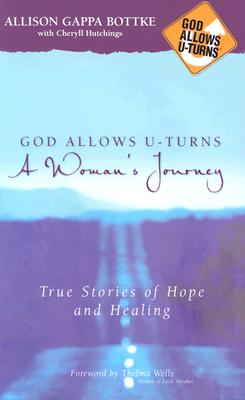 God Allows U-Turns a Woman's Journey: True Stories of Hope and Healing