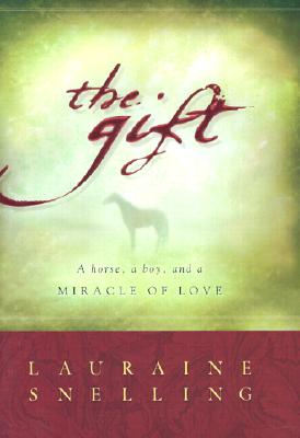 The Gift: A Horse, a Boy and a Miracle of Love