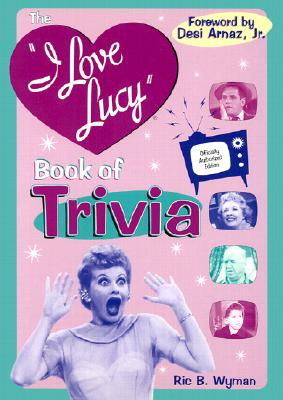 Image for I LOVE LUCY BOOK OF TRIVIA