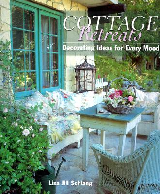Image for COTTAGE RETREATS: Decorating Ideas For Every Mood COTTAGE RETREATS: Decorating Ideas For Every Mood