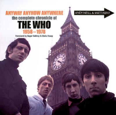 Image for Anyway Anyhow Anywhere: The Complete Chronicle of THE WHO 1958-1978