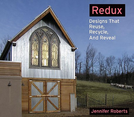 Image for Redux: Designs that Reveal, Recycle, and Redefine