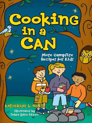 Image for Cooking in a Can: More Campfire Recipes for Kids (Activities for Kids)
