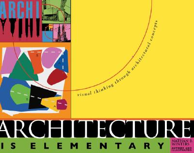 Image for Architecture is Elementary: Visual Thinking Through Architectural Concepts