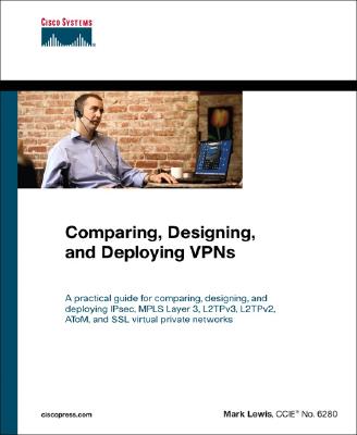 Image for Comparing, Designing, And Deploying Vpns