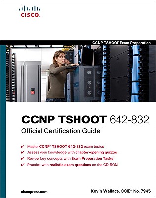 CCNP TSHOOT 642-832 Official Certification Guide (Official Cert Guide)