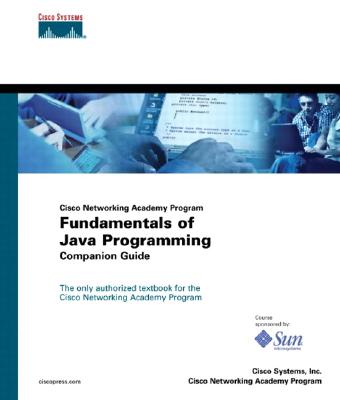Fundamentals of Java Programming: Companion Guide (Cisco Networking Academy Program)