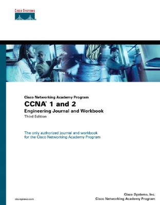Cisco Networking Academy Program CCNA 1 and 2 Engineering Journal and Workbook, Third Edition