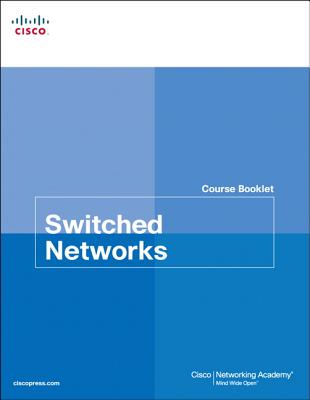 Switched Networks Course Booklet (Course Booklets)