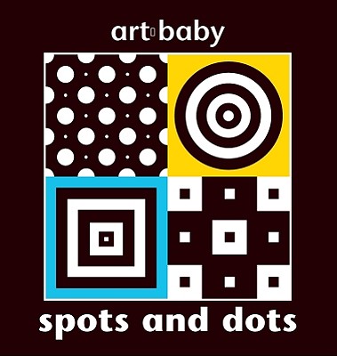 Image for Spots and Dots (Art-Baby) Spots and Dots (Art-Baby)