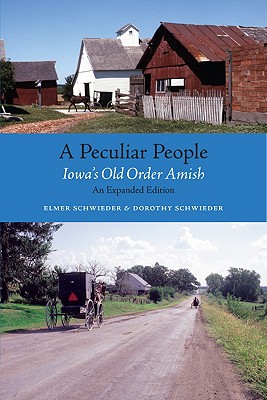 A Peculiar People: Iowa's Old Order Amish (Bur Oak Book)