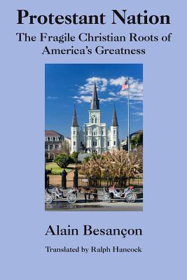 Image for Protestant Nation: The Fragile Christian Roots of America's Greatness