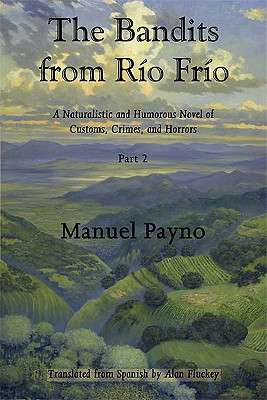 The Bandits from Ro Fro, Part 2: A Naturalistic and Humorous Novel of Customs, Crimes, and Horrors
