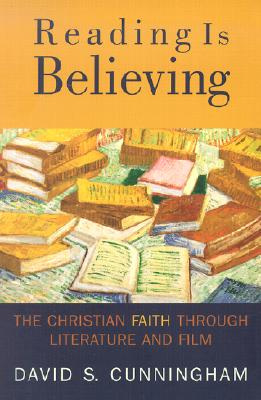 Image for Reading Is Believing: The Christian Faith through Literature and Film