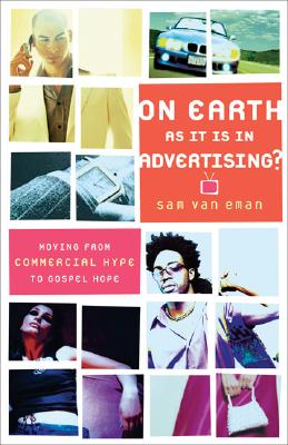 On Earth as It Is in Advertising: Moving from Commercial Hype to Gospel Hope