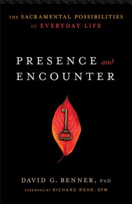 Image for Presence and Encounter: The Sacramental Possibilities of Everyday Life