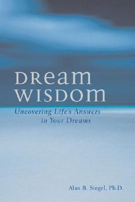 Dream Wisdom: Uncovering Life's Answers in Your Dreams