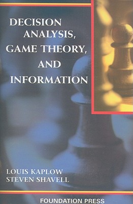 Decision Analysis, Game Theory, and Information (University Casebook Series)