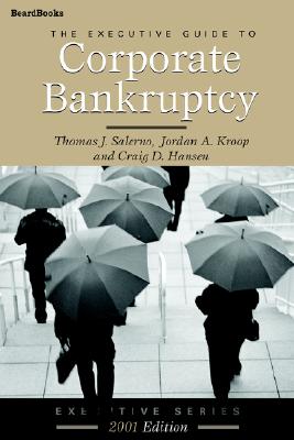 The Executive Guide to Corporate Bankruptcy [Paperback] Salerno, Thomas J.; Kroop, Jordan A. and Hansen, Craig D.