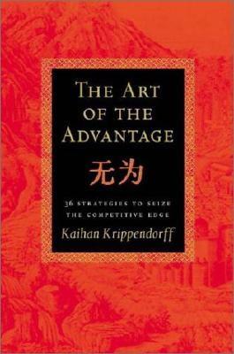 The Art of the Advantage: 36 Strategies to Seize the Competitve Edge