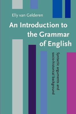 Image for An Introduction to the Grammar of English: Syntactic arguments and socio-historical background