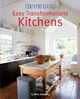 Image for Country Living Easy Transformations: Kitchens Country Living Easy Transformations: Kitchens