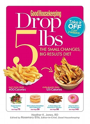 Image for Good Housekeeping Drop 5 lbs: The Small Changes, Big Results Diet Good Housekeeping Drop 5 lbs: The Small Changes, Big Results Diet