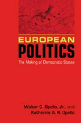 Image for European Politics: The Making of Democratic States European Politics: The Making of Democratic States
