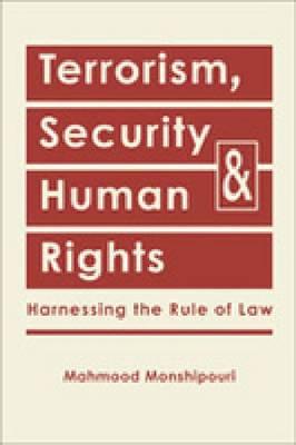 Terrorism, Security, and Human Rights: Harnessing the Rule of Law