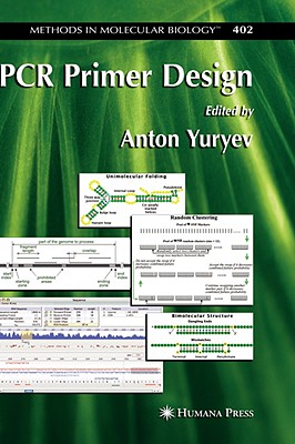 PCR Primer Design (Methods in Molecular Biology, 402)
