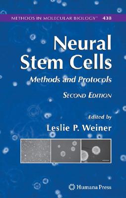 Neural Stem Cells: Methods and Protocols (Methods in Molecular Biology, 438)
