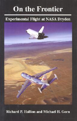 On the frontier: Experimental Flight at NASA Dryden