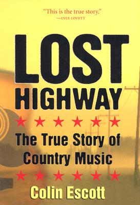 Image for Lost Highway: The True Story of Country Music Lost Highway: The True Story of Country Music