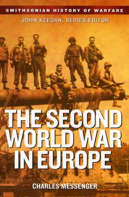 The Second World War in Europe (Smithsonian History of Warfare)