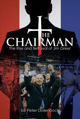 The Chairman: The Rise and Betrayal of Jim Greer
